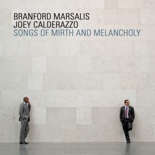 Branford Marsalis & Joey Calderazzo: Songs of Mirth and Melancholy